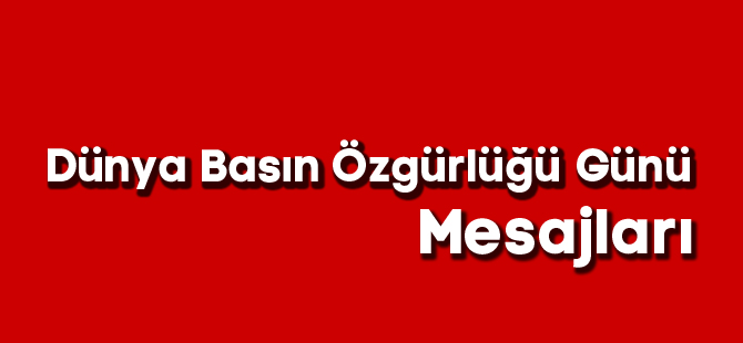 Dünya Basın Özgürlüğü Günü Mesajları