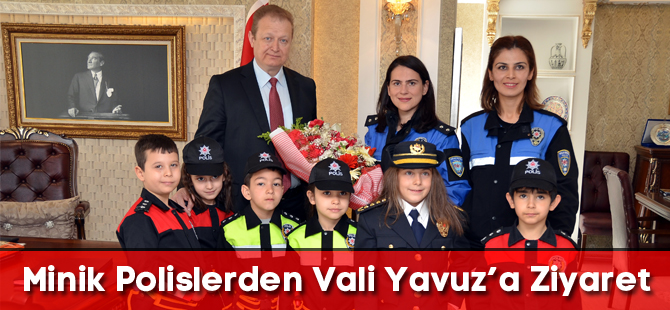 Minik Polislerden Vali Yavuz’a Ziyaret