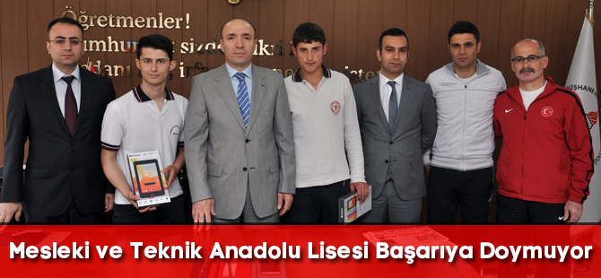 Mesleki ve Teknik Anadolu Lisesi Başarıya Doymuyor