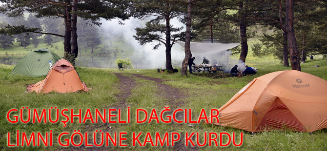 GÜMÜŞHANELİ DAĞCILAR LİMNİ GÖLÜNE KAMP KURDU