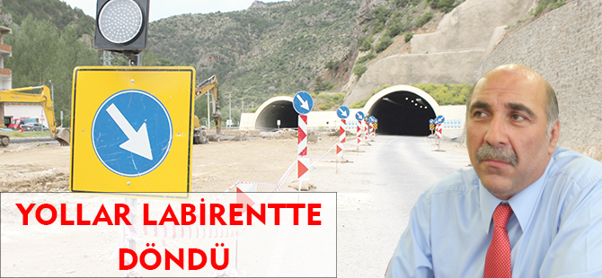 YOLLAR LABİRENTE DÖNDÜ