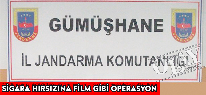 JANDARMA’DAN SİGARA HIRSIZINA FİLM GİBİ OPERASYON