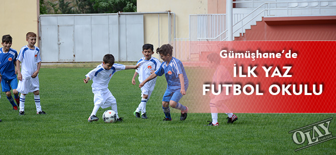 GÜMÜŞHANE’DE İLK YAZ FUTBOL OKULU