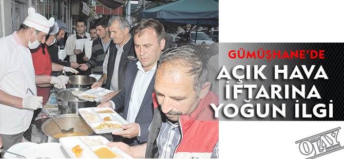 GÜMÜŞHANE’DE AÇIK HAVA İFTARINA YOĞUN İLGİ