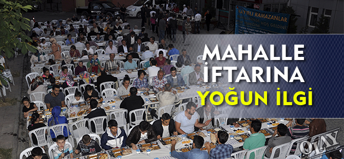 MAHALLE İFTARINA YOĞUN İLGİ