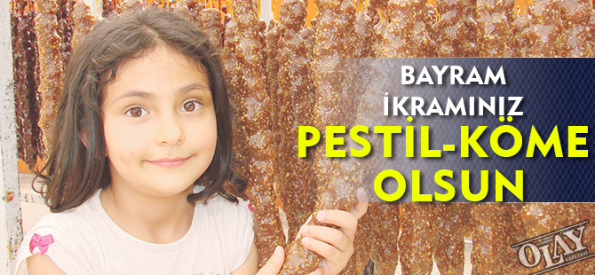 BAYRAM İKRAMINIZ PESTİL-KÖME OLSUN