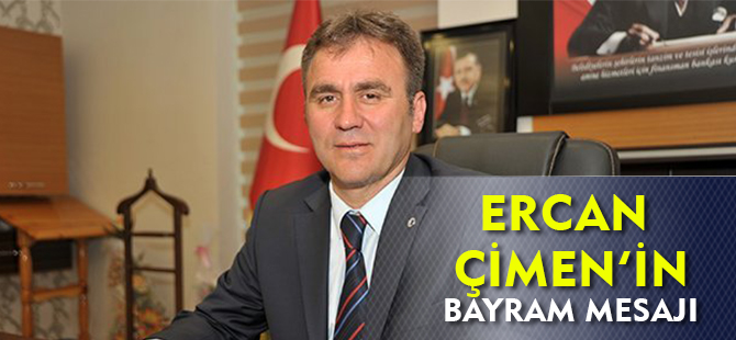 ERCAN ÇİMEN'İN RAMAZAN BAYRAMI MESAJI