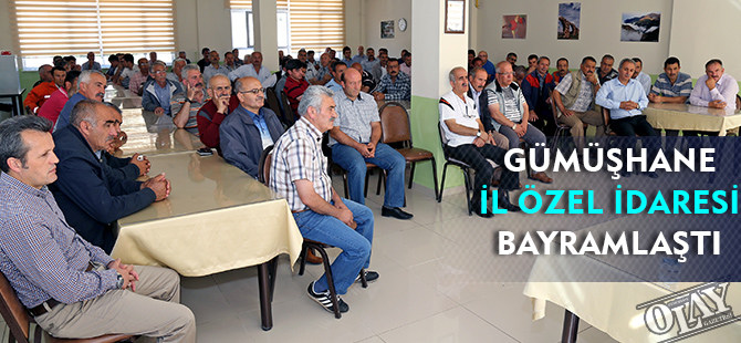 GÜMÜŞHANE İL ÖZEL İDARESİ BAYRAMLAŞTI