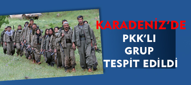 PKK'LI GRUP TESPİT EDİLDİ