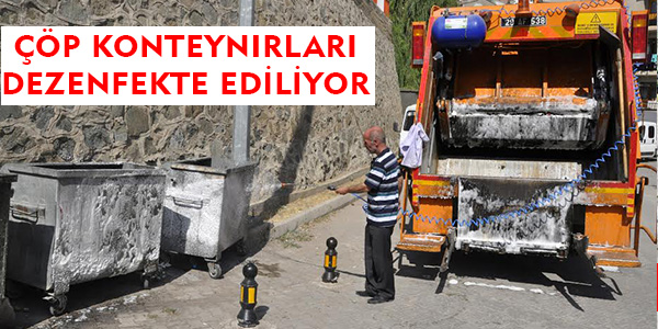 ÇÖP KONTEYNIRLARI DEZENFEKTE EDİLİYOR