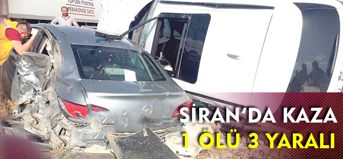 ŞİRAN'DA TRAFİK KAZASI: 1 ÖLÜ, 3 YARALI