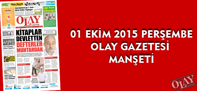 01 EKİM 2015 PERŞEMBE OLAY GAZETESİ MANŞETİ