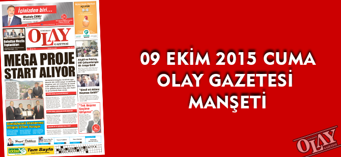 09 EKİM 2015 CUMA OLAY GAZETESİ MANŞETİ