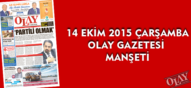 14 EKİM 2015 ÇARŞAMBA OLAY GAZETESİ MANŞETİ