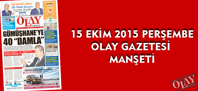 15 EKİM 2015 PERŞEMBE  OLAY GAZETESİ MANŞETİ