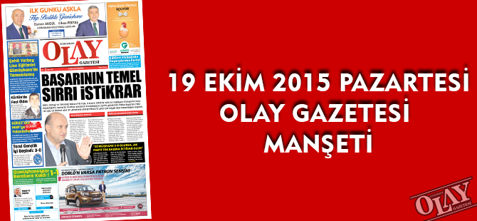 19 EKİM 2015 PAZARTESİ  OLAY GAZETESİ MANŞETİ