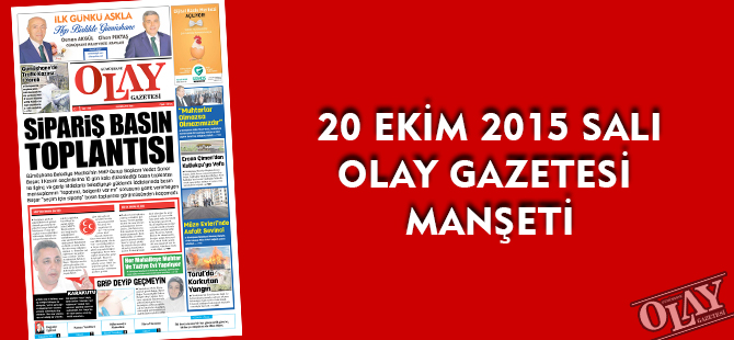 20 EKİM 2015 SALI  OLAY GAZETESİ MANŞETİ