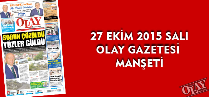 27 EKİM 2015 SALI  OLAY GAZETESİ MANŞETİ