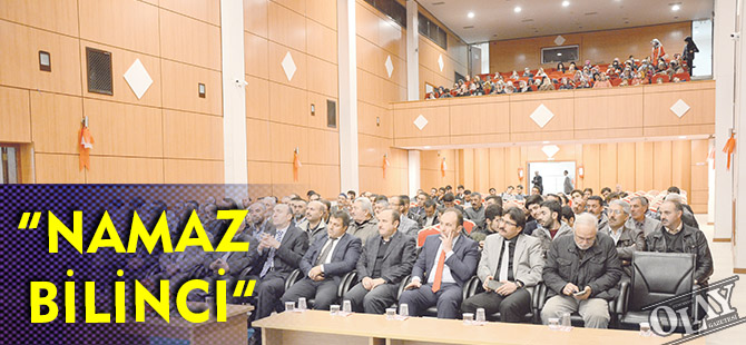 “NAMAZ BİLİNCİ” KONFERANSI DÜZENLENDİ