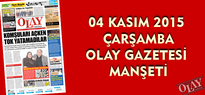 04 KASIM 2015  ÇARŞAMBA OLAY GAZETESİ  MANŞETİ