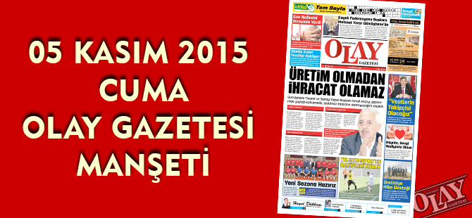 05 KASIM 2015  CUMA OLAY GAZETESİ  MANŞETİ