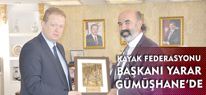 KAYAK FEDERASYONU BAŞKANI YARAR GÜMÜŞHANE’DE