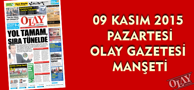 09 KASIM 2015  PAZARTESİ OLAY GAZETESİ  MANŞETİ