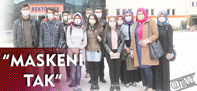 "MASKENİ TAK"