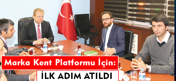 Marka Kent Platformu İçin: İLK ADIM ATILDI