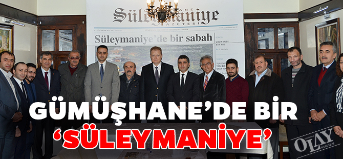 GÜMÜŞHANE’DE BİR ''SÜLEYMANİYE''