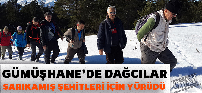 GÜMÜŞHANE’DE DAĞCILAR SARIKAMIŞ ŞEHİTLERİ İÇİN YÜRÜDÜ