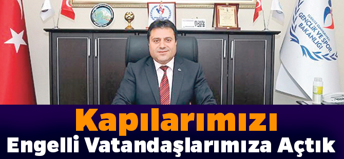 “ENGELLİLERİN YANINDAYIZ”