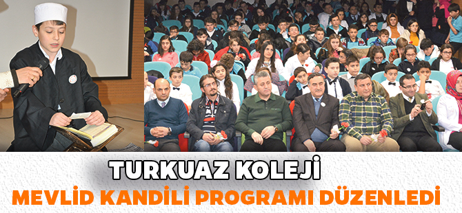 TURKUAZ KOLEJİ MEVLİD KANDİLİ PROGRAMI DÜZENLEDİ