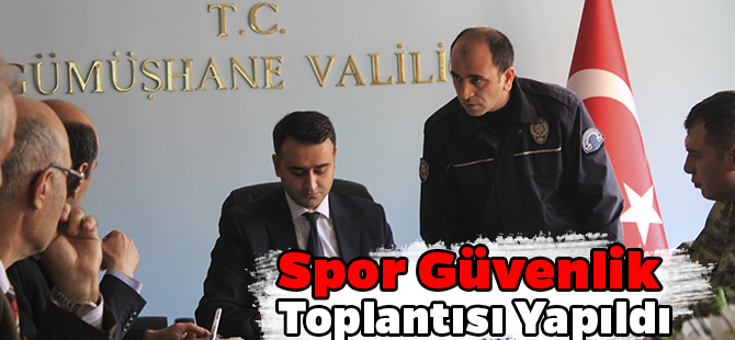 Spor Güvenlik Toplantısı Yapıldı