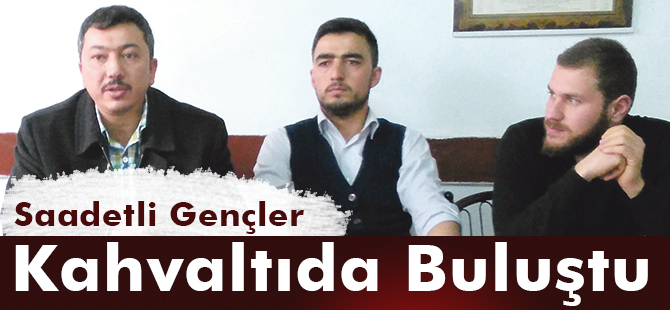 Saadetli Gençler Kahvaltıda Buluştu