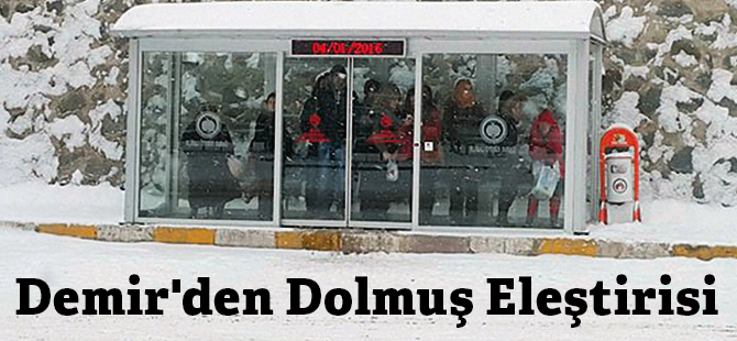 Demir'den Dolmuş Eleştirisi