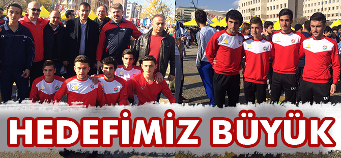 HEDEFİMİZ BÜYÜK