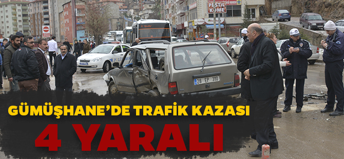 Gümüşhane’de Trafik kazası: 4 Yaralı