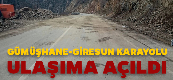 GÜMÜŞHANE-GİRESUN KARAYOLU ULAŞIMA AÇILDI