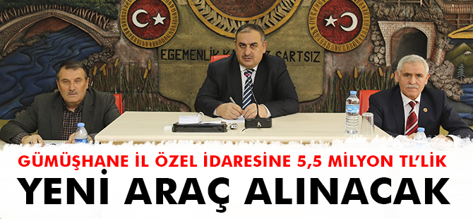 GÜMÜŞHANE İL ÖZEL İDARESİNE 5,5 MİLYON TL’LİK YENİ ARAÇ ALINACAK