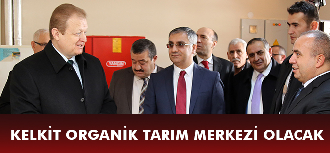 KELKİT ORGANİK TARIM MERKEZİ OLACAK