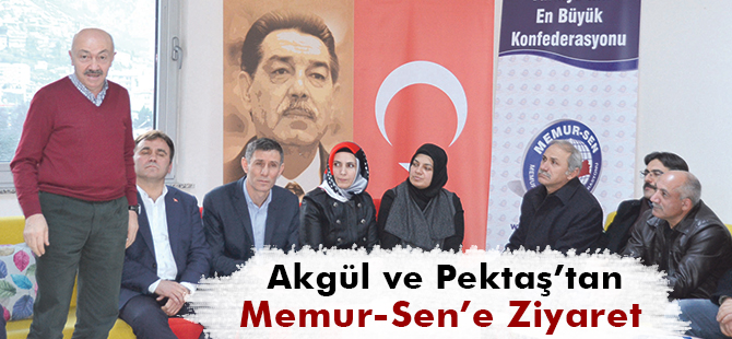 Akgül ve Pektaş’tan Memur-Sen’e Ziyaret