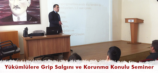 Yükümlülere Grip Salgını ve Korunma Konulu Seminer