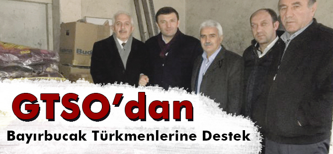 GTSO’dan Bayırbucak Türkmenlerine destek