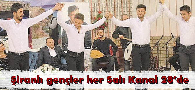 Şiranlı gençler her Salı Kanal 28’de