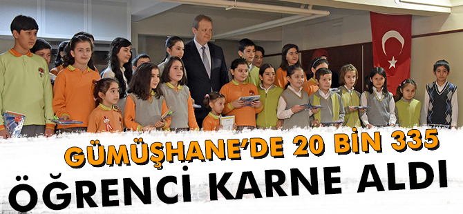 GÜMÜŞHANE’DE 20 BİN 335 ÖĞRENCİ KARNE ALDI