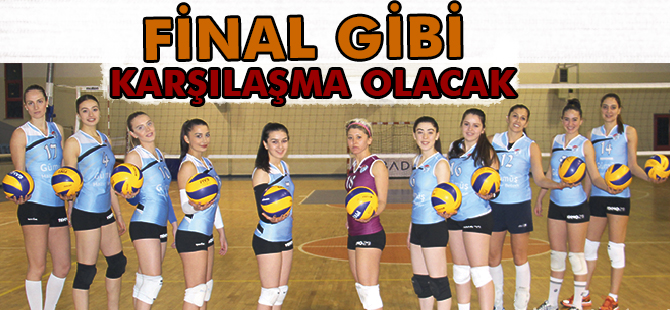 FİNAL GİBİ KARŞILAŞMA OLACAK