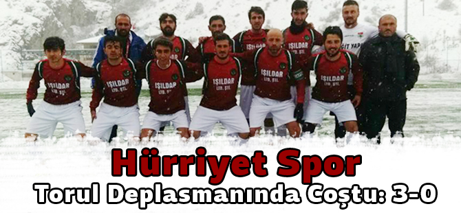 Hürriyet Spor Torul Deplasmanında Coştu: 3-0