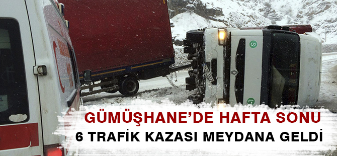 GÜMÜŞHANE’DE HAFTA SONU 6 TRAFİK KAZASI MEYDANA GELDİ