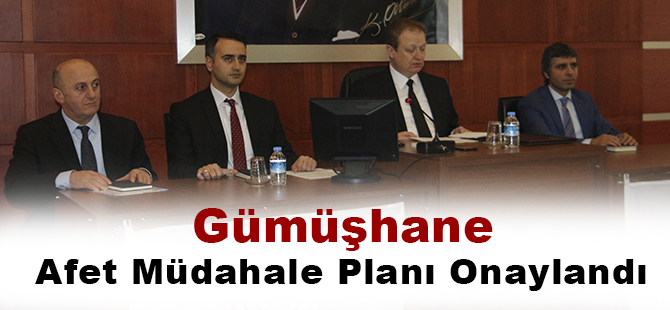 Gümüşhane Afet Müdahale Planı Onaylandı